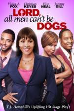 Watch Lord All Men Cant Be Dogs 123movieshub