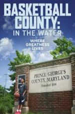 Watch Basketball County: In The Water 123movieshub