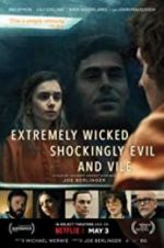 Watch Extremely Wicked, Shockingly Evil, and Vile 123movieshub