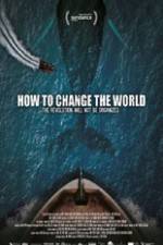 Watch How to Change the World 123movieshub