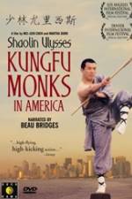 Watch Shaolin Ulysses Kungfu Monks in America 123movieshub