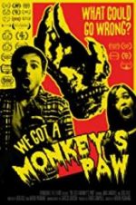Watch We Got a Monkey\'s Paw 123movieshub