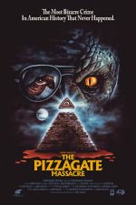 Watch The Pizzagate Massacre 123movieshub
