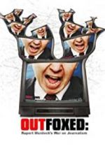 Watch Outfoxed: Rupert Murdoch\'s War on Journalism 123movieshub