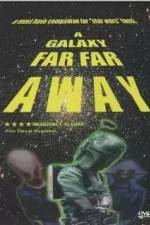 Watch A Galaxy Far, Far Away 123movieshub