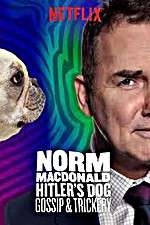Watch Norm Macdonald: Hitler\'s Dog, Gossip & Trickery 123movieshub