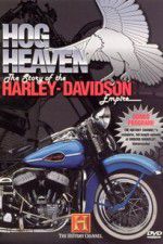 Watch Hog Heaven: The Story of the Harley Davidson Empire 123movieshub