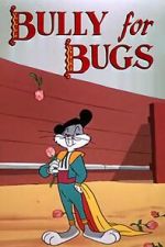 Watch Bully for Bugs (Short 1953) Online 123movieshub