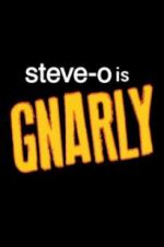 Watch Steve-O: Gnarly 123movieshub