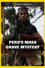 Watch National Geographic Explorer Perus Mass Grave Mystery 123movieshub
