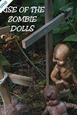 Watch Rise of the Zombie Dolls 123movieshub
