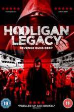 Watch Hooligan Legacy Online 123movieshub