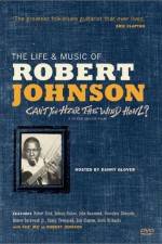 Watch Can't You Hear the Wind Howl The Life & Music of Robert Johnson Online 123movieshub