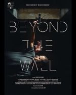 Watch Beyond the Wall Online 123movieshub