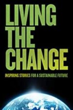 Watch Living the Change: Inspiring Stories for a Sustainable Future 123movieshub