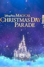 Watch Disney Parks Magical Christmas Day Celebration 123movieshub