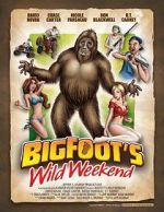 Watch Bigfoot\'s Wild Weekend 123movieshub