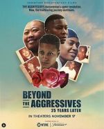 Watch Beyond the Aggressives: 25 Years Later Online 123movieshub