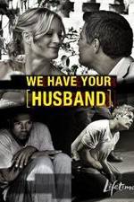 Watch We Have Your Husband 123movieshub