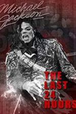 Watch The Last 24 Hours: Michael Jackson 123movieshub