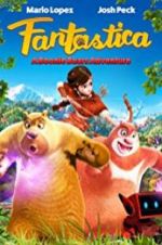 Watch Fantastica: A Boonie Bears Adventure 123movieshub