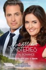 Watch Matchmaker Mysteries: A Fatal Romance 123movieshub
