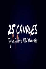 Watch 25 Candles: Taylor Swifts MTV Moments 123movieshub