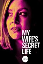Watch My Wife\'s Secret Life 123movieshub