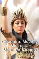 Watch Cleopatra: Mother, Mistress, Murderer, Queen 123movieshub