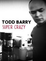 Watch Todd Barry: Super Crazy Online 123movieshub