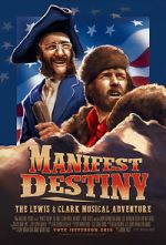 Watch Manifest Destiny: The Lewis & Clark Musical Adventure 123movieshub
