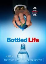 Watch Bottled Life: Nestle\'s Business with Water Online 123movieshub