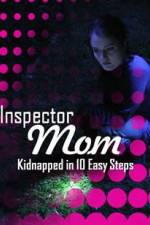 Watch Inspector Mom Kidnapped in Ten Easy Steps 123movieshub