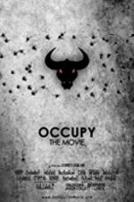 Watch Occupy: The Movie 123movieshub