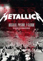 Watch Metallica: Orgullo pasin y gloria. Tres noches en la ciudad de Mxico. Online 123movieshub