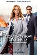 Watch Morning Show Mysteries: Countdown to Murder 123movieshub