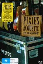 Watch Pixies  Acoustic Live in Newport 123movieshub