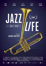 Watch Jazz: The Only Way of Life Online 123movieshub