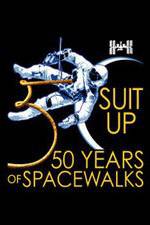 Watch Suit Up: 50 Years of Spacewalks 123movieshub