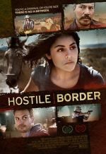 Watch Hostile Border Online 123movieshub