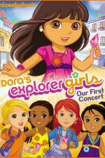 Watch Dora the Explorer Dora's Explorer Girls Our First Concert 123movieshub