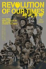Watch Revolution of Our Times Online 123movieshub