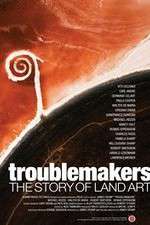 Watch Troublemakers: The Story of Land Art Online 123movieshub