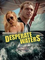Watch Desperate Waters Online 123movieshub