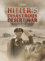 Watch Hitler\'s Disastrous Desert War (Short 2021) 123movieshub