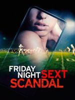 Watch Friday Night Sext Scandal 123movieshub