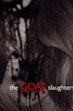Watch The Goat Slaughters 123movieshub