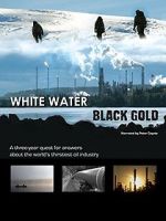 Watch White Water, Black Gold 123movieshub