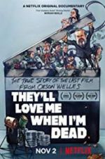 Watch They\'ll Love Me When I\'m Dead 123movieshub