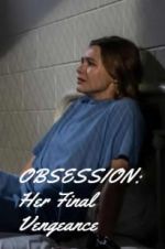 Watch OBSESSION: Her Final Vengeance 123movieshub